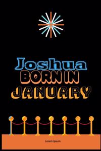 Joshua Born In January
