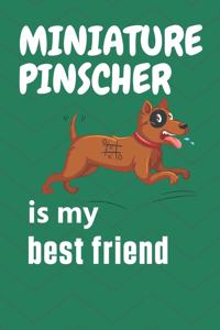 Miniature Pinscher is my best friend
