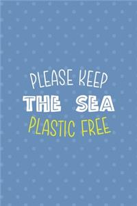 Please Keep The Sea Plastic Free