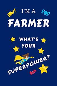 I'm A Farmer What's Your Superpower?