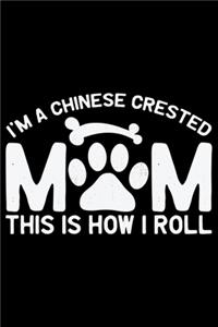 I'm A Chinese Crested Mom This Is How I Roll