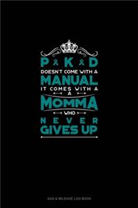 PKD Doesn't Come With A Manual It Comes With A Momma Who Never Gives Up