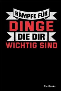 Kämpfe Für Dinge Die Dir Wichtig Sind