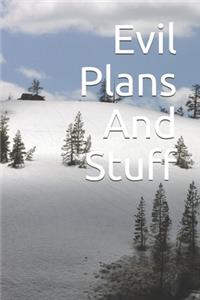 Evil Plans And Stuff