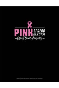 Pink Spread The Hope! Breast Cancer Awareness