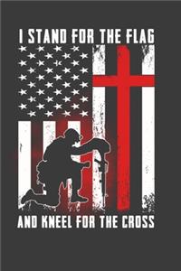 I Stand For The Flag And Kneel For The Cross