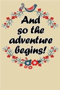 and so the adventure begins inspirational quote to start a happy new year floral notebook gift