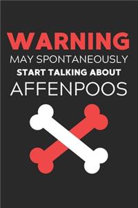 Warning May Spontaneously Start Talking About Affenpoos