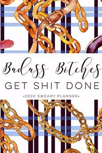 Badass Bitches Get Shit Done 2020 Sweary Planner