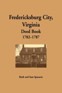 Fredericksburg City, Virginia Deed Book, 1782-1787
