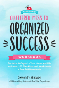 Cluttered Mess to Organized Success Workbook