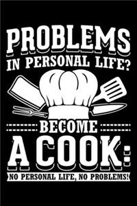 Problems In Personal Life? Become A Cook