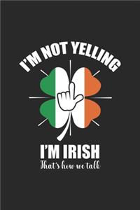 I'm Not Yelling I'm Irish