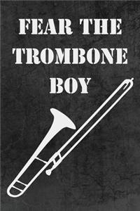 Fear The Trombone Boy