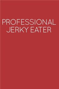 Professional Jerky Eater