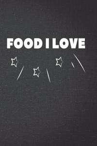 Food I Love: Blank Recipe Journal / Notebook / Cook Book for Women, Wife, or Mom - Birthday or Christmas Gift