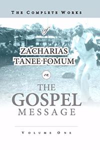 Complete Works of Zacharias Tanee Fomum on the Gospel Message