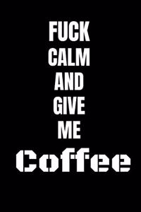 Fuck calm and give me coffee