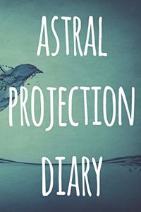 Astral Projection Diary