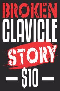 Broken Clavicle story $10