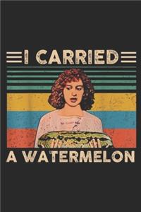 I Carried A Watermelon