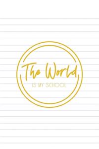 The World Is My School