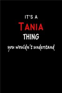 It's A Tania Thing You Wouldn't Understand