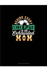 Behind Every Soccer Player Is An Exhausted Mom