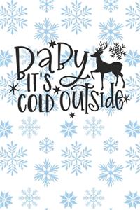 Baby It's Cold Outside: Christmas Journal / Notebook / Diary - Holiday Quote White Elephant Gift