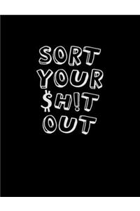 Sort Your $hit Out