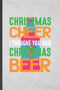 Christmas Cheer I Thought You Said Christmas Beer