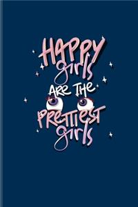 Happy Girls Are The Prettiest Girls