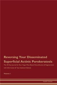Reversing Your Disseminated Superficial Actinic Porokeratosis