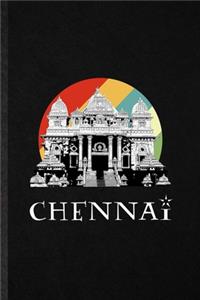 Chennai: Funny India Tourist Lined Notebook/ Blank Journal For World Traveler Visitor, Inspirational Saying Unique Special Birthday Gift Idea Personal 6x9 11