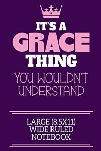 It's A Grace Thing You Wouldn't Understand Large (8.5x11) Wide Ruled Notebook