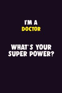 I'M A Doctor, What's Your Super Power?