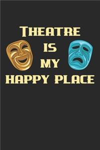 Theatre Is My Happy Place