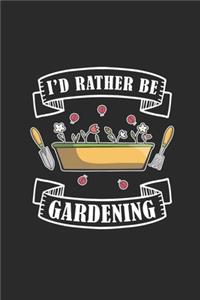 I'd Rather Be Gardening