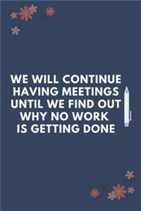 We Will Continue Having Meetings
