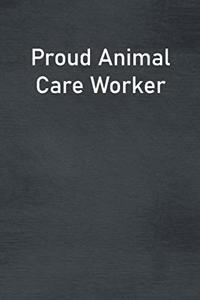 Proud Animal Care Worker