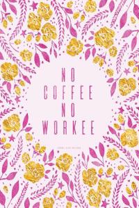 No Coffee No Workee Journal (Diary, Notebook)