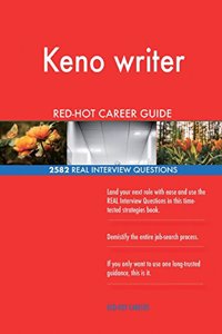 Keno writer RED-HOT Career Guide; 2582 REAL Interview Questions