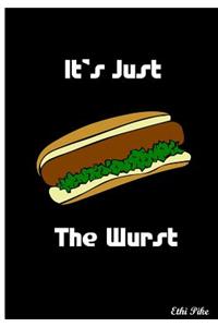 It's Just The Wurst