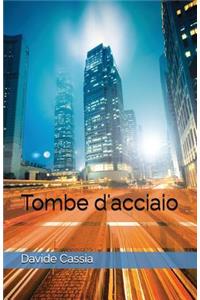 Tombe d'Acciaio