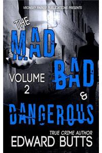 The Mad, Bad, and Dangerous (Volume 2)