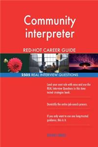 Community interpreter RED-HOT Career Guide; 2505 REAL Interview Questions