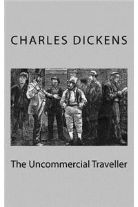 The Uncommercial Traveller