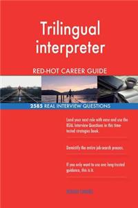 Trilingual interpreter RED-HOT Career Guide; 2585 REAL Interview Questions