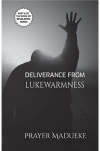 Deliverance from Lukewarmness