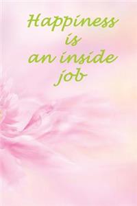 Happiness is an inside job